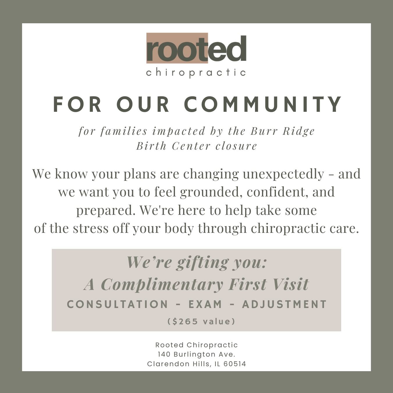 The Burr Ridge Birth Center closure has left so many families navigating an unexpected change at one of the most important seasons of their lives — and we want to show up for them.

If your birth plans changed with the closure, we’re gifting a complimentary first visit from now until May 31st — consultation, examination, and first adjustment — no strings attached. Just our way of helping take some of the stress off your body so you can feel grounded and prepared for birth.

Book through the link in our bio. 🔗 
* Make sure to mention this post when you’re scheduling so we can apply the discount for you * 

And if you’re a provider or educator with classes or programming that has been displaced by the closure — please reach out too. We’d love to see how we can support you and the families you serve.

Your body is capable. We’re here. 
- Dr. Lauren, Dr. Weston & Dr. Katrina
